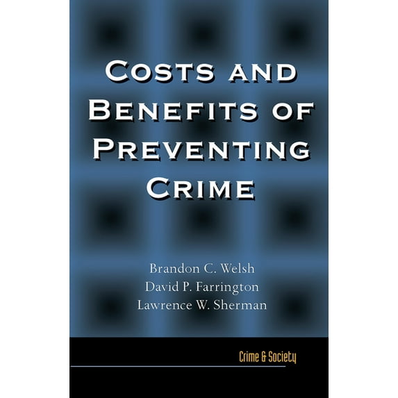 Crime and Society Costs and Benefits of Preventing Crime, (Hardcover)