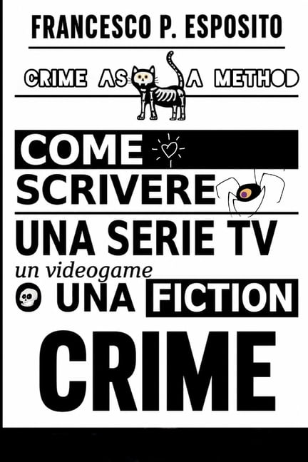 Crime as a Method: Come scrivere una serie TV, un videogame o una fiction CRIME, (Paperback)