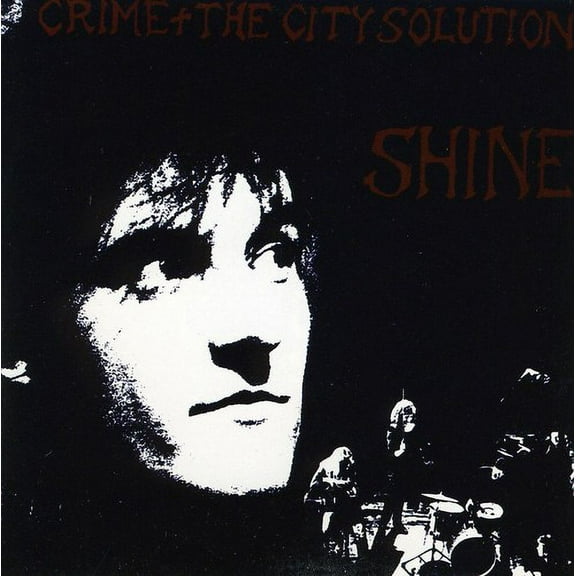 Crime & the City Solution - Shine - Music & Performance - CD