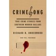 thumbnail image 1 of Pre-Owned CrimeSong: True Crime Stories From Southern Murder Ballads (Hardcover) 1945049030 9781945049033, 1 of 1