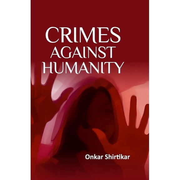 Crimes Against Humanity, (Hardcover)