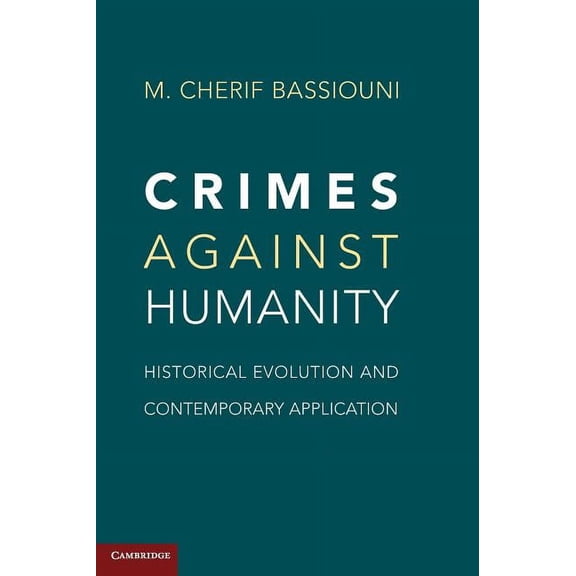 Crimes Against Humanity: Historical Evolution and Contemporary Application, (Hardcover)