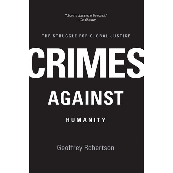 Crimes Against Humanity: The Struggle for Global Justice, (Paperback)