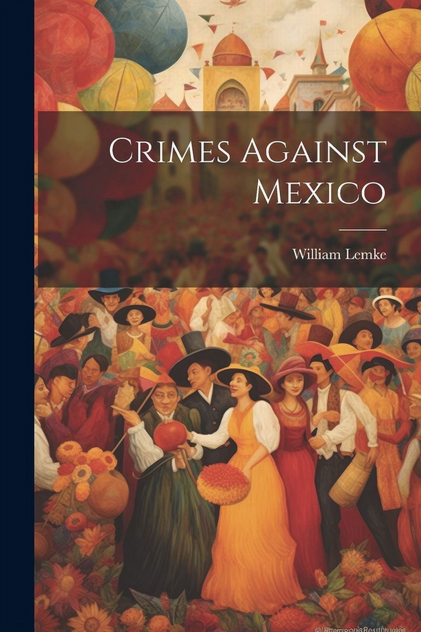 Crimes Against Mexico (Paperback)