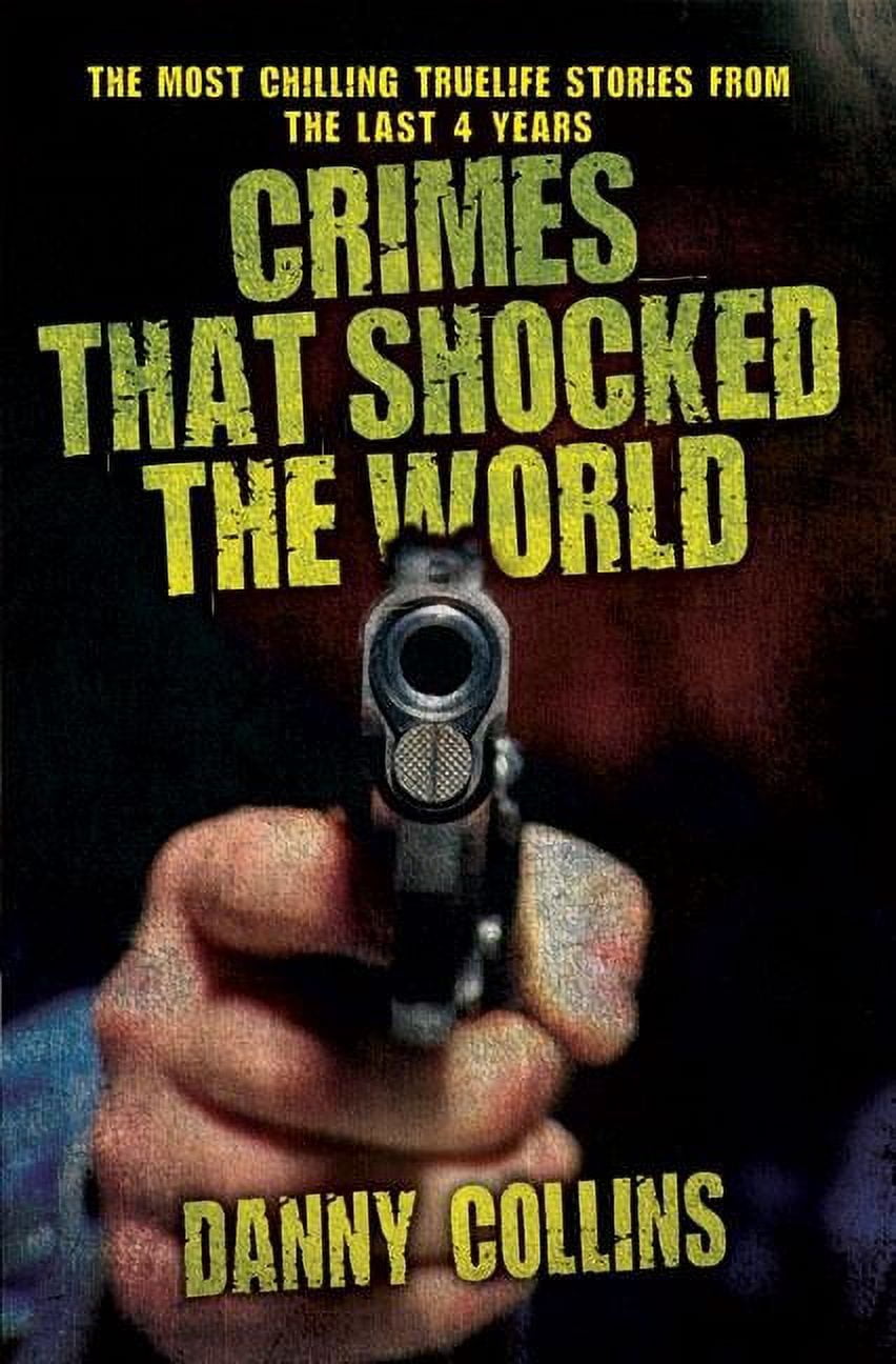 Crimes That Shocked The World - The Most Chilling True-Life Stories ...
