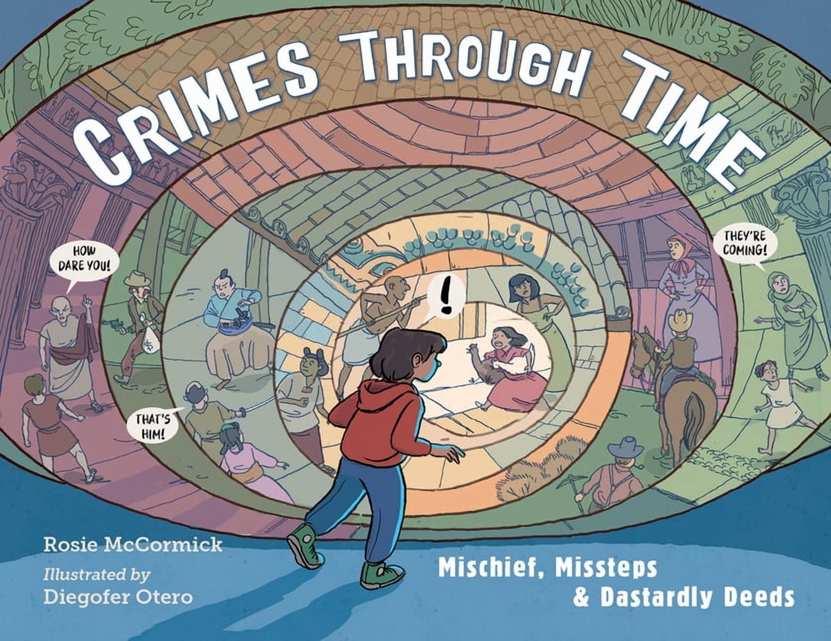 Crimes Through Time: Mischief, Missteps & Dastardly Deeds, (Hardcover)