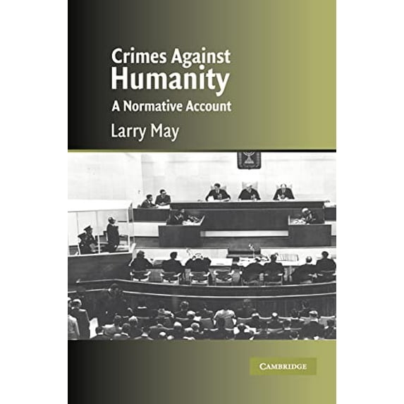 Pre-Owned Crimes Against Humanity : A Normative Account (Paperback) 9780521600514