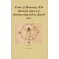 thumbnail image 1 of Crimes of Humanity: The Enduring Legacy of Astrotheology and the Sacred Arts, (Hardcover), 1 of 1
