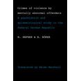 thumbnail image 1 of Crimes of Violence by Mentally Abnormal Offenders: A Psychiatric and Epidemiological Study in the Federal German Republi, (Paperback), 1 of 1