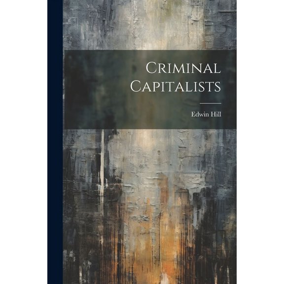 Criminal Capitalists (Paperback)