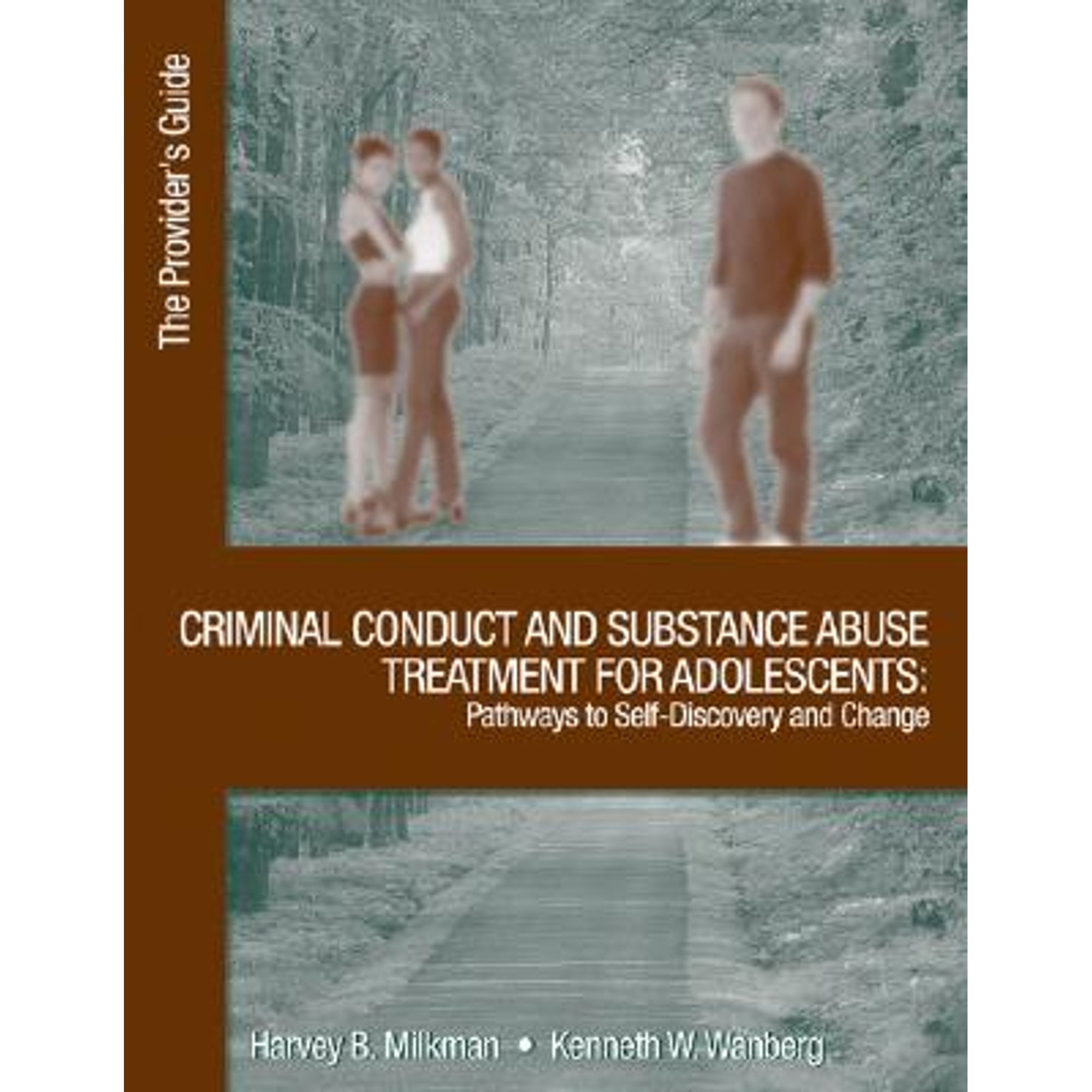 Pre-Owned Criminal Conduct and Substance Abuse Treatment for Adolescents: Pathways to Self-Discovery (Paperback 9781412906159) by Dr. Kenneth W Wanberg, Harvey B Milkman
