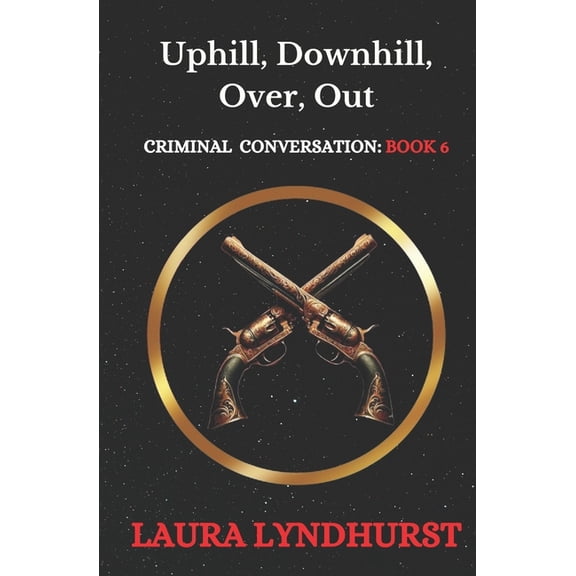 Criminal Conversation Uphill, Downhill, Over, Out, Book 6, (Paperback)