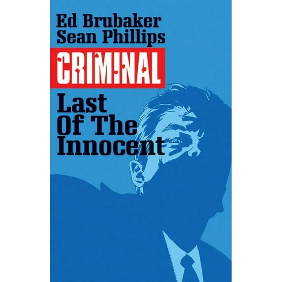 Criminal: Criminal Volume 6: The Last of the Innocent (Paperback)