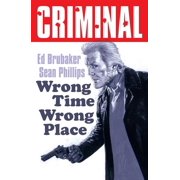 Criminal Criminal Volume 7 Wrong Place Wrong Time New Edition, Book 7, Paperback
