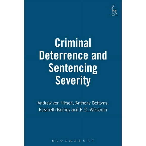 Criminal Deterrence and Sentencing Severity, (Paperback)