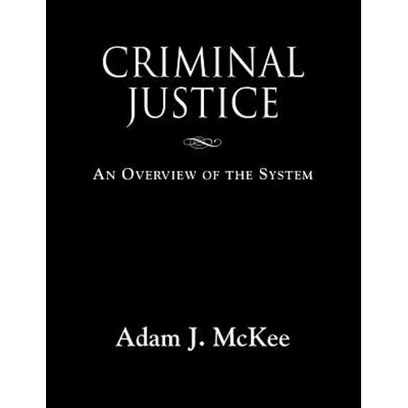 Criminal Justice: An Overview of the System (Paperback)
