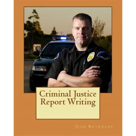 Criminal Justice Report Writing (Paperback) by Jean Reynolds