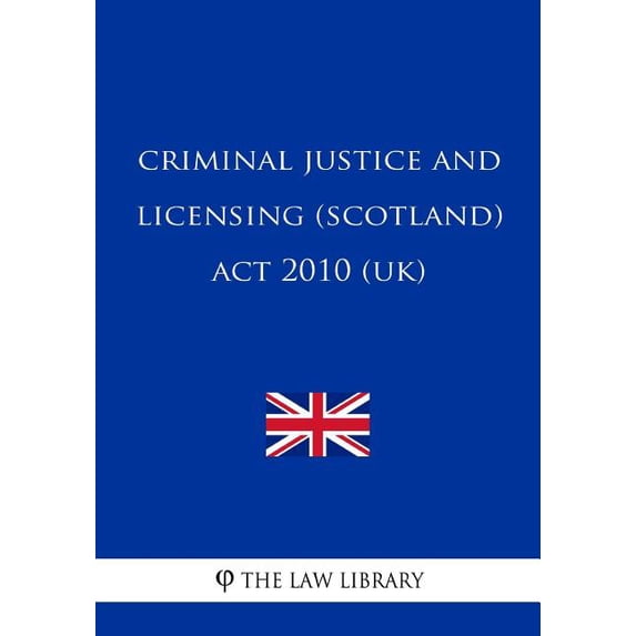 Criminal Justice and Licensing (Scotland) Act 2010 (UK) (Paperback)