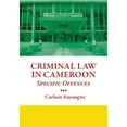 thumbnail image 1 of Criminal Law in Cameroon. Specific Offences, (Paperback), 1 of 1