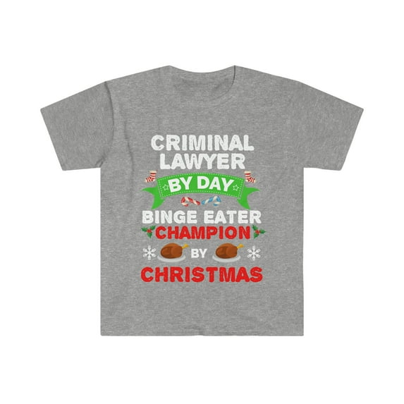Criminal Lawyer by day Binge Eater by Christmas Unisex T-shirt S-3XL