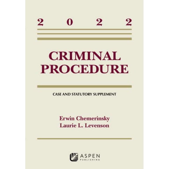 Pre-Owned Criminal Procedure: Case and Statutory Supplement, 2022 (Supplements), 9781543858839, 154385883X, Paperback, Supplement edition