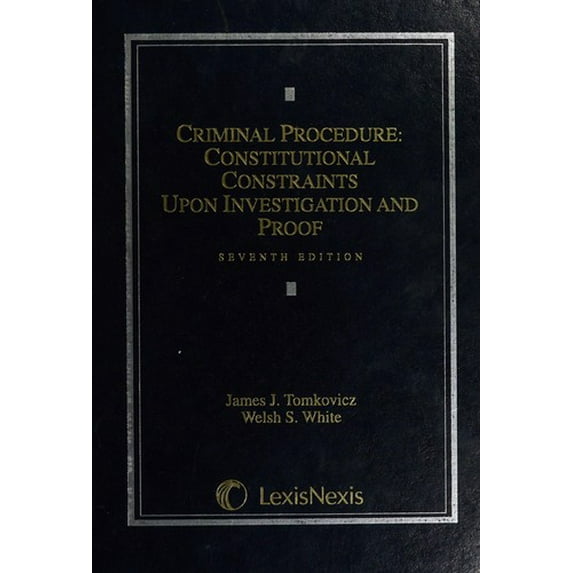 Pre-Owned Criminal Procedure: Constitutional Constraints Upon Investigation and Proof (Hardcover) 0769852866 9780769852867