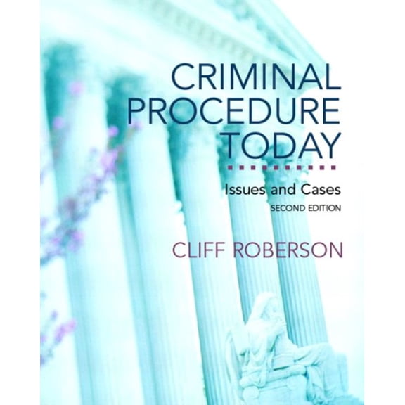 Pre-Owned Criminal Procedure Today: Issues and Cases (2nd Edition) (Hardcover) 0130940984 9780130940988