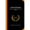 thumbnail image 1 of Criminal Psychology : A Manual for Judges, Practitioners, and Students (Hardcover), 1 of 1