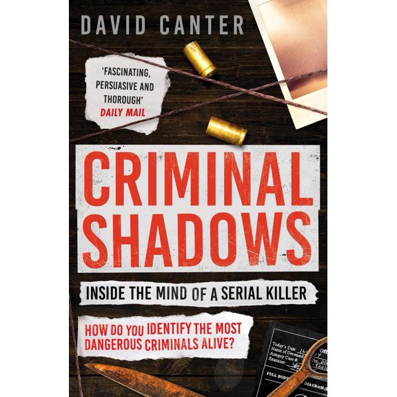 Criminal Shadows: Inside the Mind of a Serial Killer David Canter (Paperback)