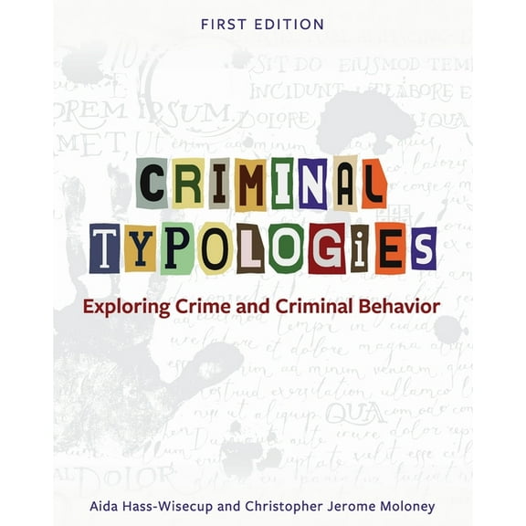 Criminal Typologies: Exploring Crime and Criminal Behavior, (Paperback)