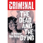 Criminal Criminal Volume 3 The Dead and the Dying New Edition, Book 3, Paperback