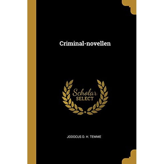 Criminal-novellen German Edition Paperback 0274832364 9780274832361 Jodocus D. H. Temme