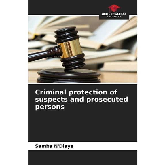 Criminal protection of suspects and prosecuted persons, (Paperback)