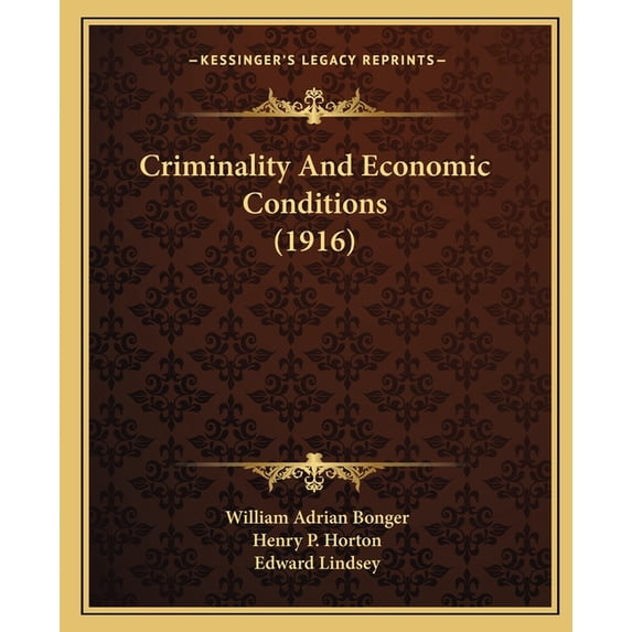 Criminality And Economic Conditions (1916) (Paperback)