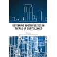 thumbnail image 1 of Criminalization of Political Dissent Governing Youth Politics in the Age of Surveillance, (Paperback), 1 of 1
