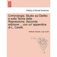 thumbnail image 1 of Criminologia. Studio sul Delitto e sulla Teoria della Repressione. Seconda edizione ... con un' appendice di L. Carelli. (Paperback), 1 of 1