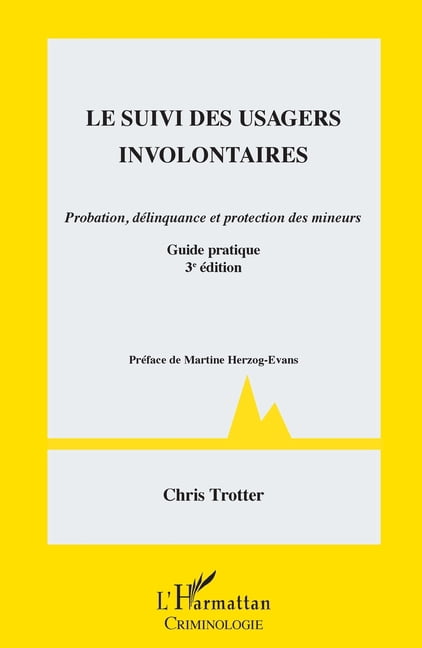 Criminologie Suivi des usagers involontaires: Probation, délinquance et protection des mineurs Guide pratique - 3e édition, (Paperback)
