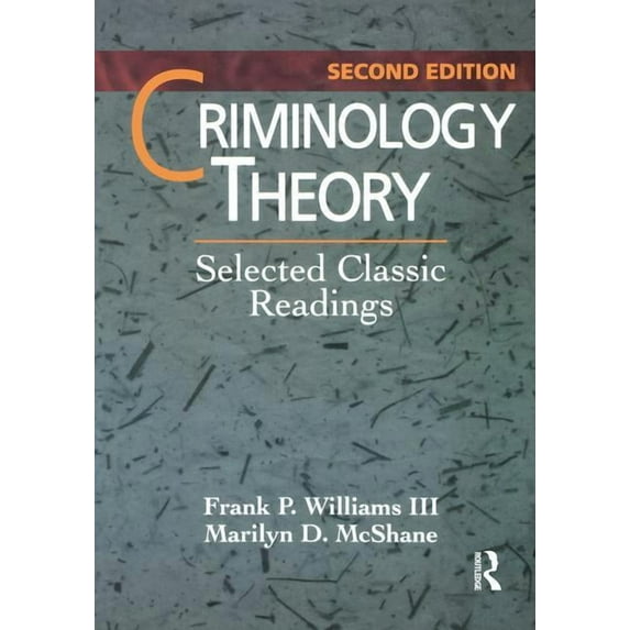 Criminology Theory: Selected Classic Readings, (Hardcover)