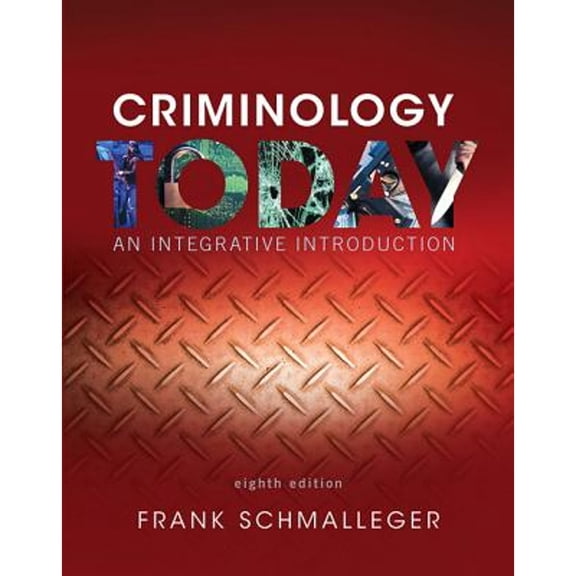 Pre-Owned Criminology Today: An Integrative Introduction (Paperback 9780134146386) by Frank Schmalleger