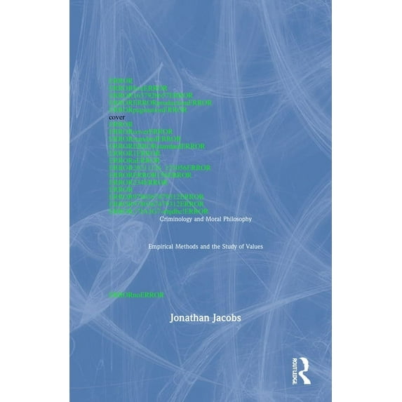 Criminology and Moral Philosophy: Empirical Methods and the Study of Values, (Hardcover)