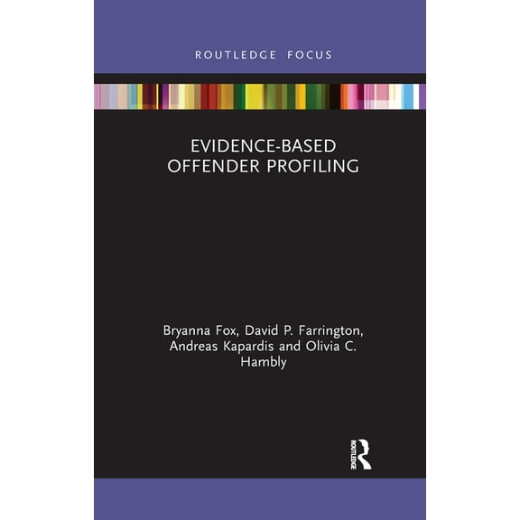 Criminology in Focus Evidence-Based Offender Profiling, (Paperback)