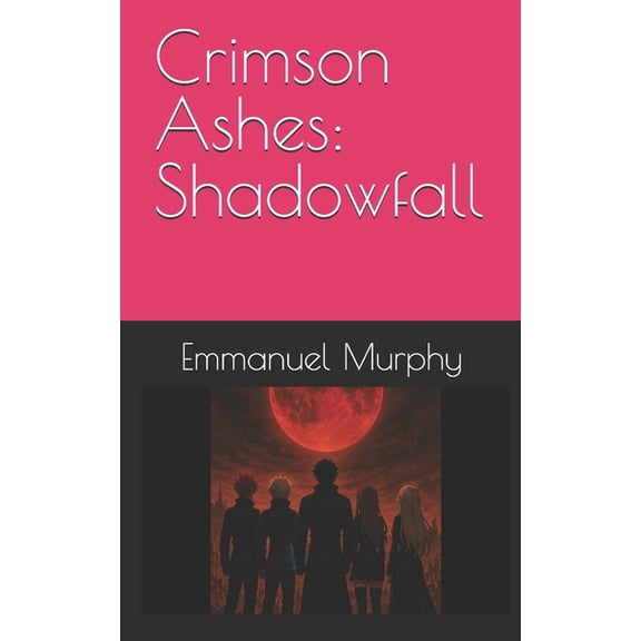 Crimson Ashes Guild Story Crimson Ashes: Shadowfall, Book 3, (Paperback)