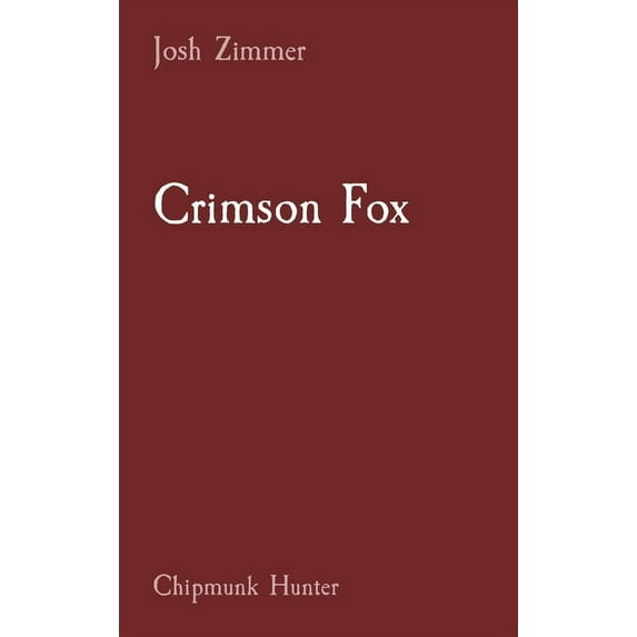 Crimson Fox: Chipmunk Hunter, (Hardcover)
