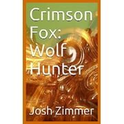 Crimson Fox Wolf Hunter, Hardcover