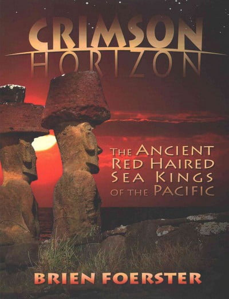 Crimson Horizon: The Ancient Red Haired Sea Kings Of The Pacific (Paperback) by Brien Foerster