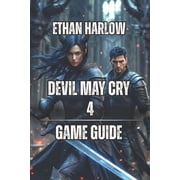 Crimson Legacy The Devils Reckoning Devil May Cry 4 Game Guide Master Advanced Techniques, and Dominate Boss Fights, Book 4, Paperback