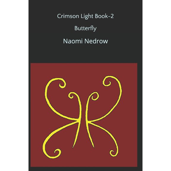 Butterfly: Crimson Light- book 2 Paperback 1081914408 9781081914400 Naomi Nedrow