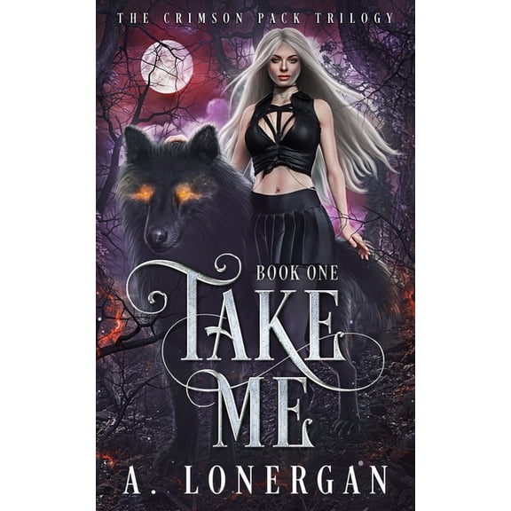 Crimson Pack Trilogy: Take Me (Paperback)
