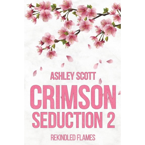 Crimson Seduction: Crimson Seduction 2 : Rekindled Flames (Series #2) (Paperback)