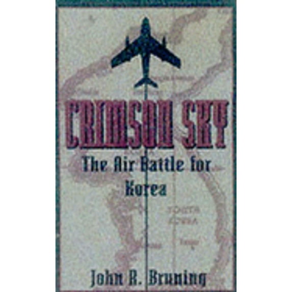 Pre-Owned Crimson Sky: The Air Battle for Korea (Paperback) 1574882961 9781574882964